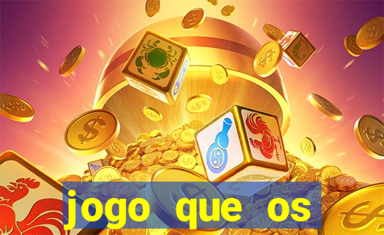 jogo que os famosos jogam para ganhar dinheiro